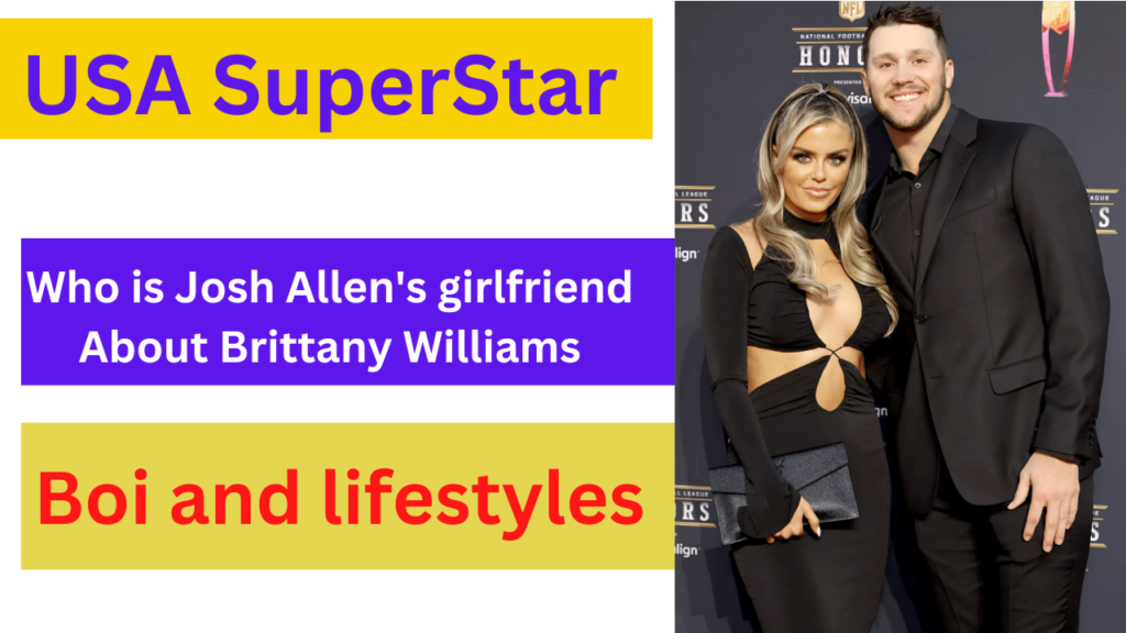 Who is Josh Allen's girlfriend About Brittany Williams
