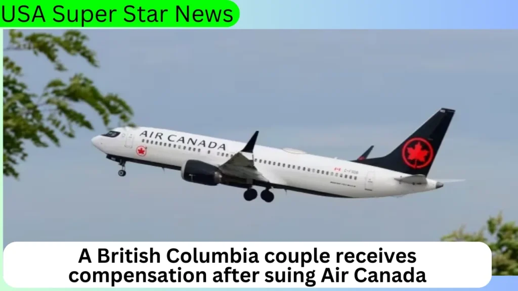 A British Columbia couple receives compensation after suing Air Canada