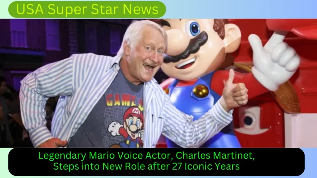 Legendary Mario Voice Actor, Charles Martinet, Steps into New Role after 27 Iconic Years